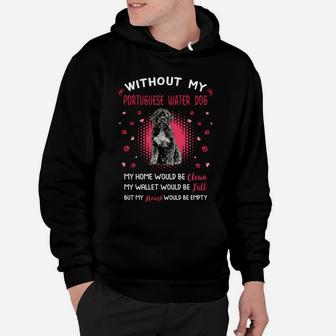Without My Portuguese Water Dog My Heart Would Be Empty Dog Lovers Saying Hoodie - Seseable
