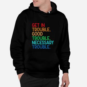 Womens Get In Good Necessary Trouble Social Justice Hoodie - Seseable