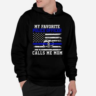 Womens My Favorite Police Officer Calls Me Mom Thin Blue Line Shirt Hoodie - Seseable