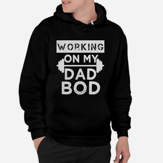 Working On My Dad Bod Funny Gym T-shirt T-shirt Hoodie - Seseable