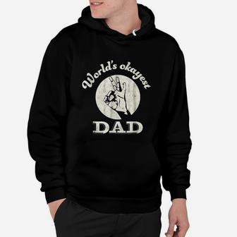 Worlds Okayest Dad Fathers Day Funny Hoodie - Seseable