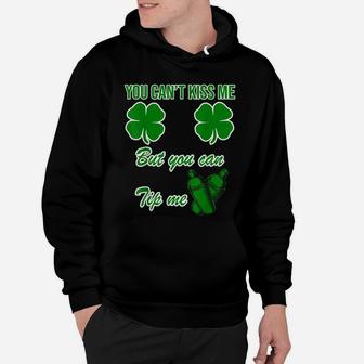 You Cant Kiss Me But You Can Tip Me Shamrock Hoodie - Seseable