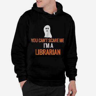 You Cant Scare Me I Am A Librarian Halloween Hoodie - Seseable