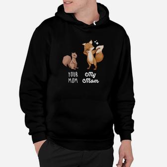 Your Mom Squirrel My Mommy Fox Funny Dabbing Hoodie - Seseable