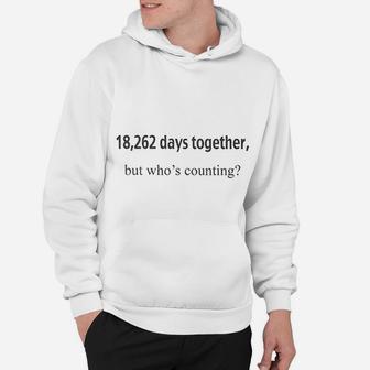 18262 Days Together But Whos Counting Happy 50th Anniversary Hoodie - Seseable