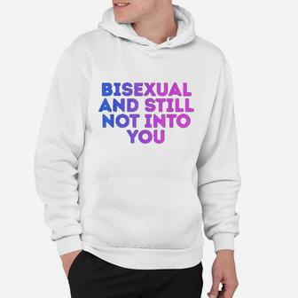 And Still Not Into You Bi Pride Flag Colors Hoodie - Seseable