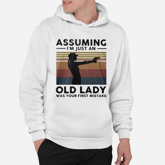 Assuming I’m Just An Old Lady Was Your First Mistake Vintage Shirt Hoodie - Seseable