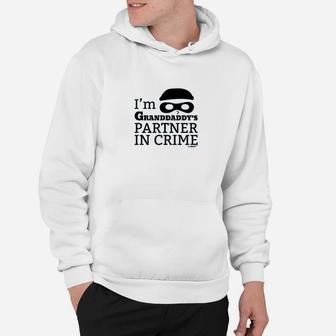 Baby Gifts For All Im Granddaddys Partner In Crime Hoodie - Seseable