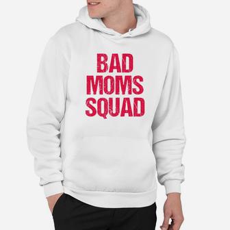 Bad Moms Squad Funny Mother Christmas Apparel Gift Hoodie - Seseable