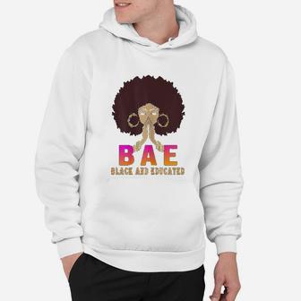 Bae Black And Educated Cute Melanin Afro Queen Woman Gift Hoodie - Seseable
