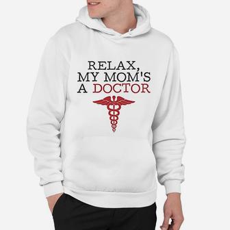 Baffle Relax My Moms A Doctor Doctor Hoodie - Seseable