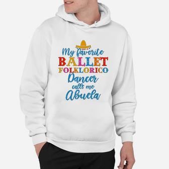 Ballet Folklorico Abuela Quote Grandma Mothers Day Hoodie - Seseable
