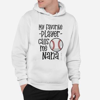 Baseball Nana My Favorite Player Calls Me Nana Grandma Gift Hoodie - Seseable