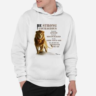 Be Courageous Joshua 19 Strong - Lion - Judah- Lord- Hoodie - Seseable
