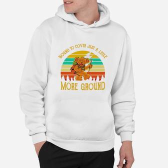 Bear Bound To Cover Just A Little More Ground Vintage Retro Hoodie - Seseable