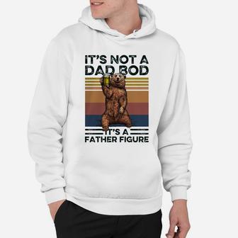 Bear Its Not A Dad Bod Its A Father Figure Vintage Hoodie - Seseable