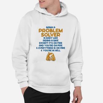 Being A Problem Solver Is Like Riding A Bike On Fire Hoodie - Seseable