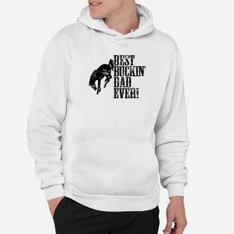 Best Buckin Dad Ever Funny For Horse Lovers Hoodie - Seseable