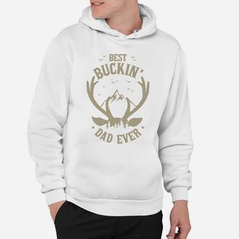 Best Buckin Dad Ever Meaningful Gifts For Dad Hoodie - Seseable