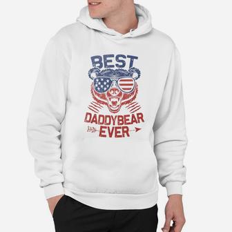 Best Daddy Ever For Daddy Bear 4th Of July Fathers Day Shirt Hoodie - Seseable