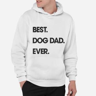 Best Dog Dad Ever Funny Fathers Day Hilarious Graphic Puppy Hoodie - Seseable