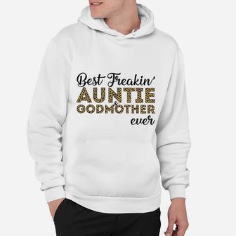 Best Freakin Auntie And Godmother Ever Hoodie - Seseable
