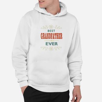 Best Grandfather Ever Farthers Day Grandpa Men Gift Premium Hoodie - Seseable