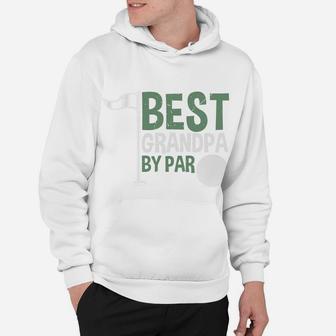 Best Grandpa By Par Funny Gifts For Dad Hoodie - Seseable