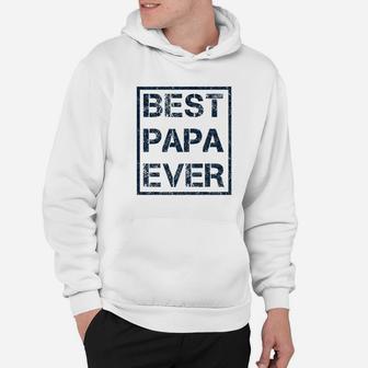 Best Papa Ever Shirt Silly Fathers Day Gift Hoodie - Seseable