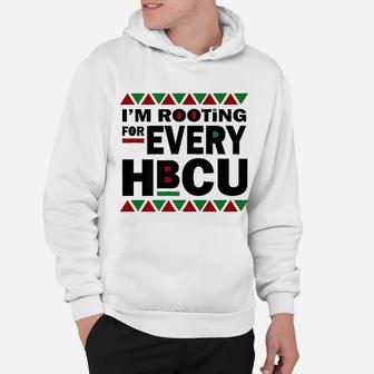 Black History Pride Gift I'm Rooting For Every Hbcu Hoodie - Seseable
