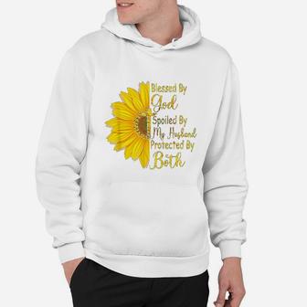 Blessed By God Spoiled By My Husband Protected By Both Gifts Hoodie - Seseable