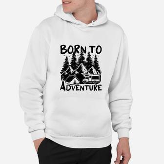 Born To Adventure Explore The Wildlife Camping Lovers Hoodie - Seseable
