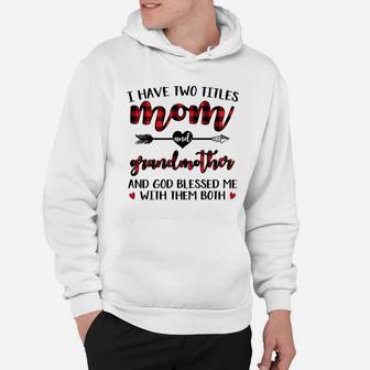 Buffalo Plaid I Have Two Titles Mom And Grandmother White Hoodie - Seseable