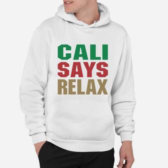 Cali Says Relax Hoodie - Seseable