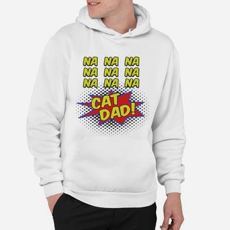 Cat Dad Comic Funny Shirt For Fathers Of Cats Hoodie - Seseable