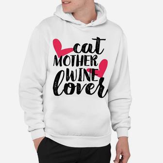 Cat Mother Wine Lover Funny Mothers Day Gifts For Mom Hoodie - Seseable