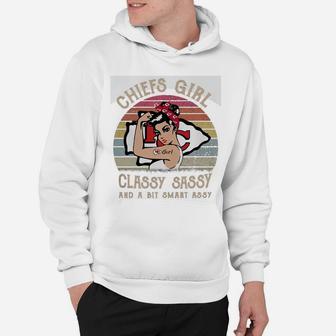 Chiefs Girl Classy Sassy And A Bit Smart Assy Hoodie - Seseable