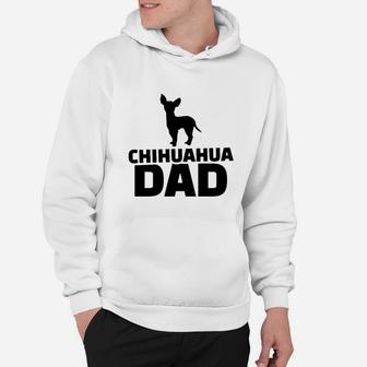 Chihuahua Dad, Funny Fathers Day Gift Hoodie - Seseable