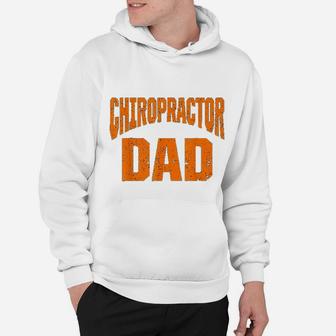 Chiropractic Spine Treatment Dad Spinal Chiropractor Hoodie - Seseable