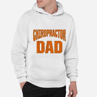 Chiropractic Spine Treatment Dad Spinal Chiropractor Hoodie - Seseable