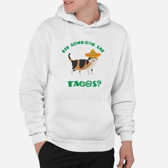 Cinco De Mayo Calico Cat Did Someone Say Tacos Hoodie - Seseable