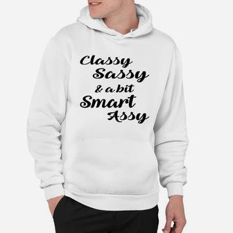 Classy Sassy Bit Smart Assy Cute Flirty Graphic Hoodie - Seseable