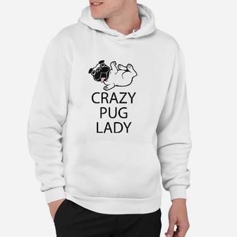 Crazy Pug Lady Gift For Dog Lover Hoodie - Seseable