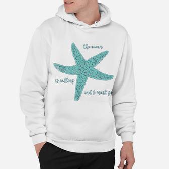 Cruise Designthe Ocean Is Calling And I Must Go Hoodie - Seseable