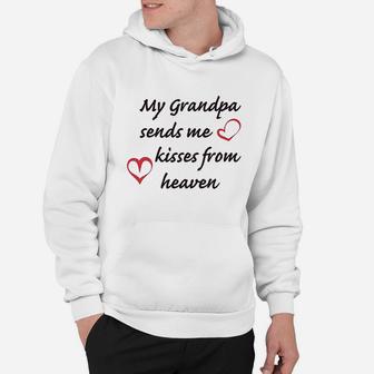 Custom My Grandpa Sends Me Kisses From Heaven Grandfather Hoodie - Seseable