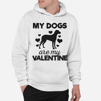 Cute My Dogs Are My Valentine Funny Quote Hoodie - Seseable