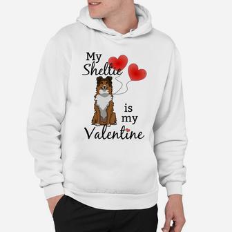 Cute My Sheltie Is My Valentine Sheltie Mom Gift Hoodie - Seseable