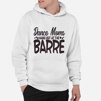 Cute Sports Mom Dance Moms Hang Out Hoodie - Seseable