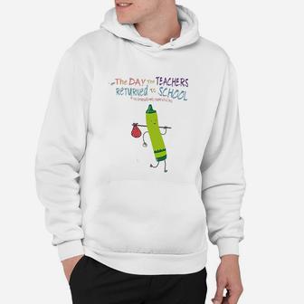 Cute The Day The Teachers Returned To School Hoodie - Seseable