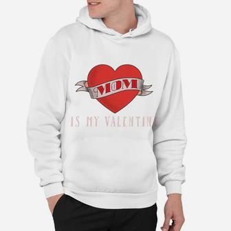 Cute Valentines Day Mom Is My Valentine For Boys Men Hoodie - Seseable